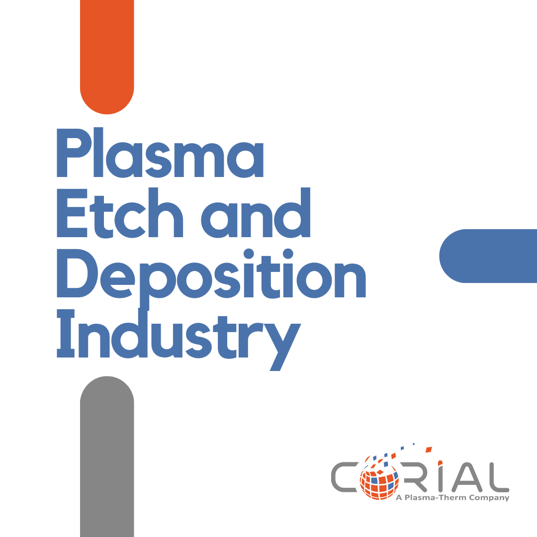 Plasma Etch and Deposition Industry